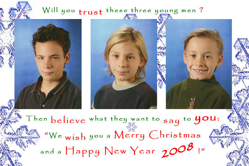 Season's Greetings 2007 - 2008  -  
The BoyZ at JFKS.de, October 2007

[try to click here and reload, 
 if the pictures do not display completely]