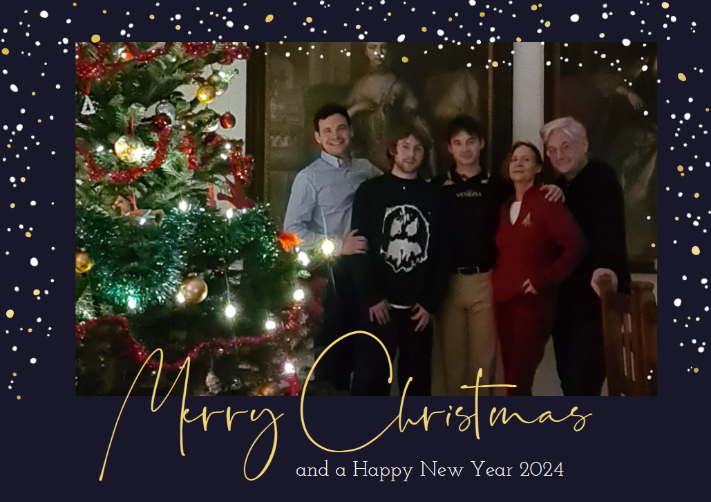 Season's Greetings 2023 - 2024

We wish you - and the world - 
a peaceful and happy Christmas.

Here's us in 2023, spread out as we are, and yet united.

May 2024 be kind and fortuitous, 
and unite us all!
